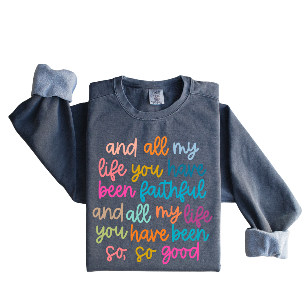 You Have Been Faithful Sweatshirt