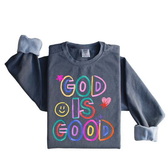 God IS Good Sweatshirt