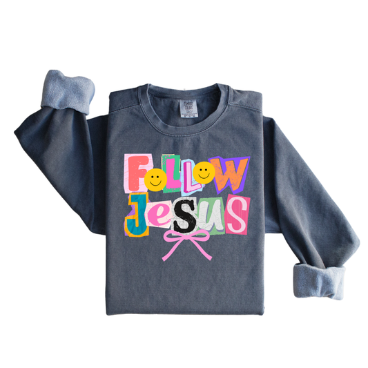 Follow Jesus Sweatshirt
